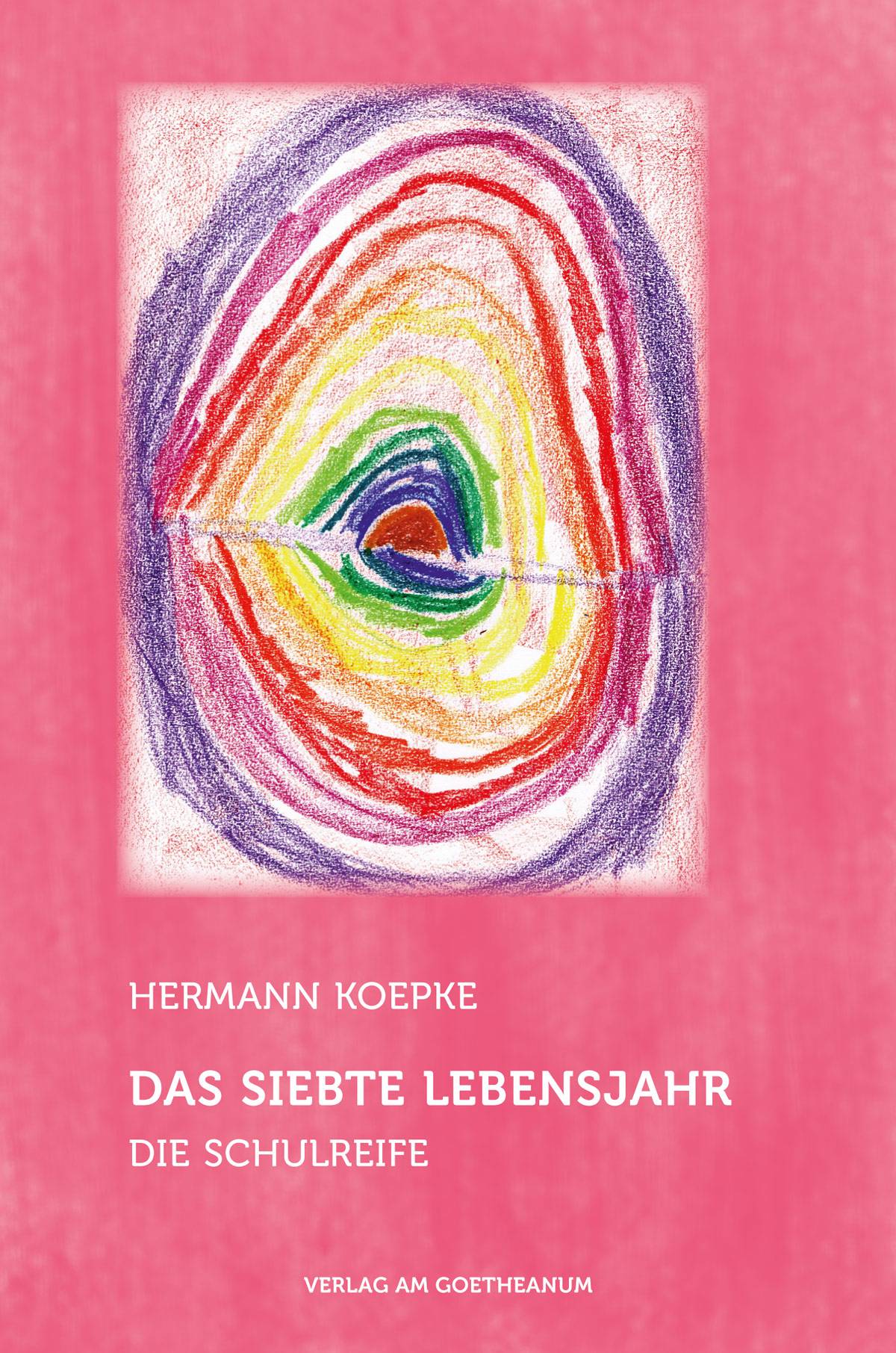 Das siebte Lebensjahr Die Schulreife