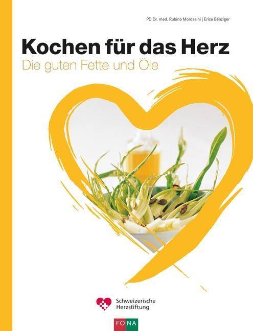 Kochen für das Herz Die guten Fette und Öle