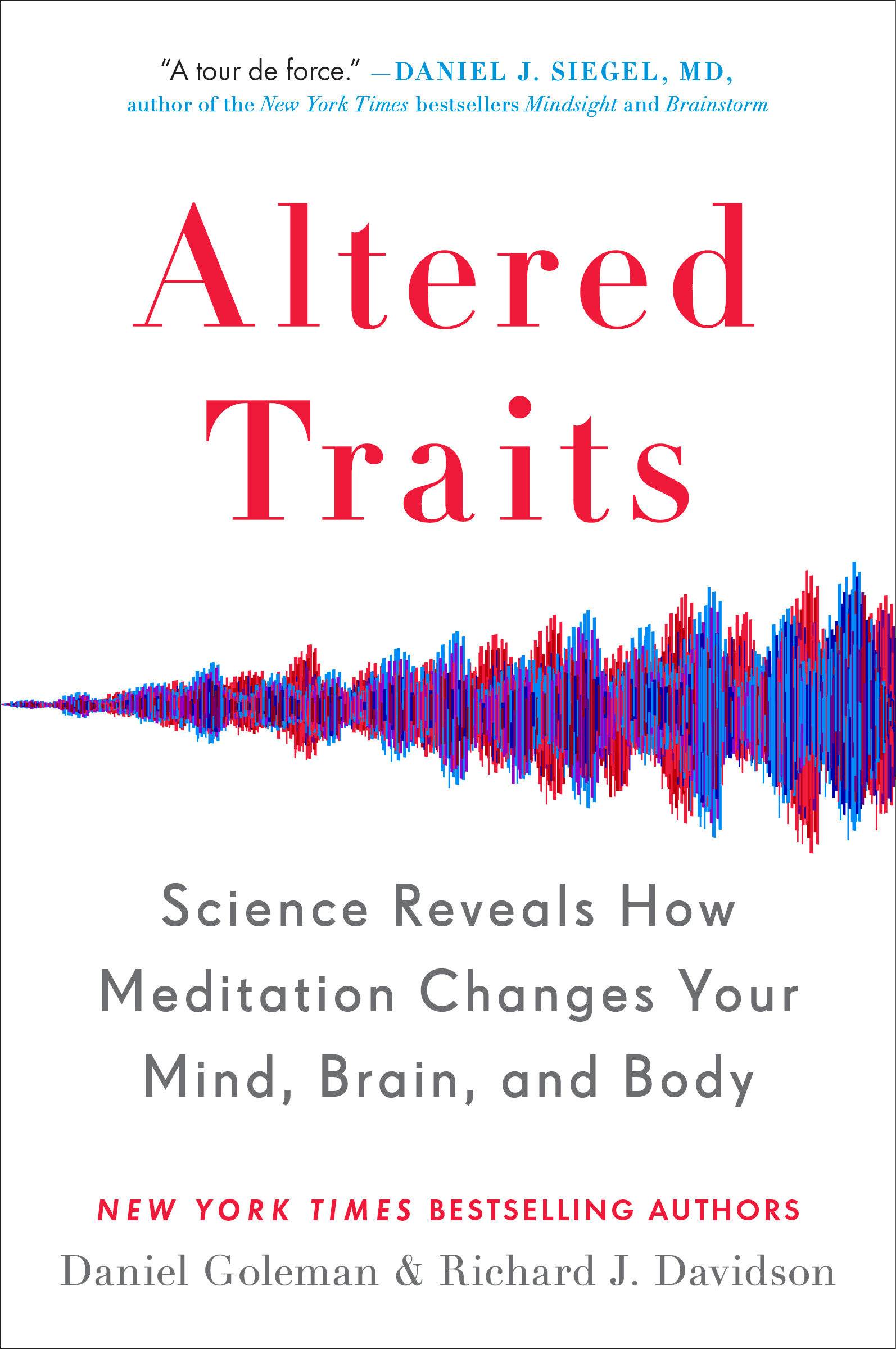Altered Traits Science Reveals How Meditation Changes Your Mind, Brain, and Body