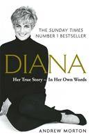 Diana: Her True Story - In Her Own Words The Sunday Times Number-One Bestseller
