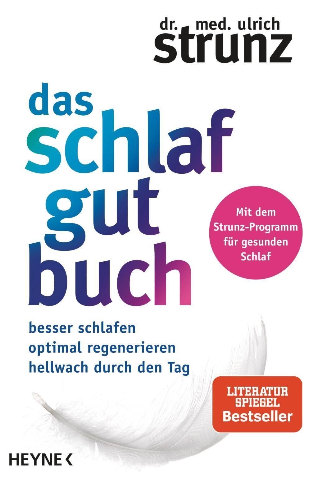 Das Schlaf-gut-Buch Besser schlafen - optimal regenerieren - hellwach durch den Tag - Mit dem Strunz-Programm für gesunden Schlaf