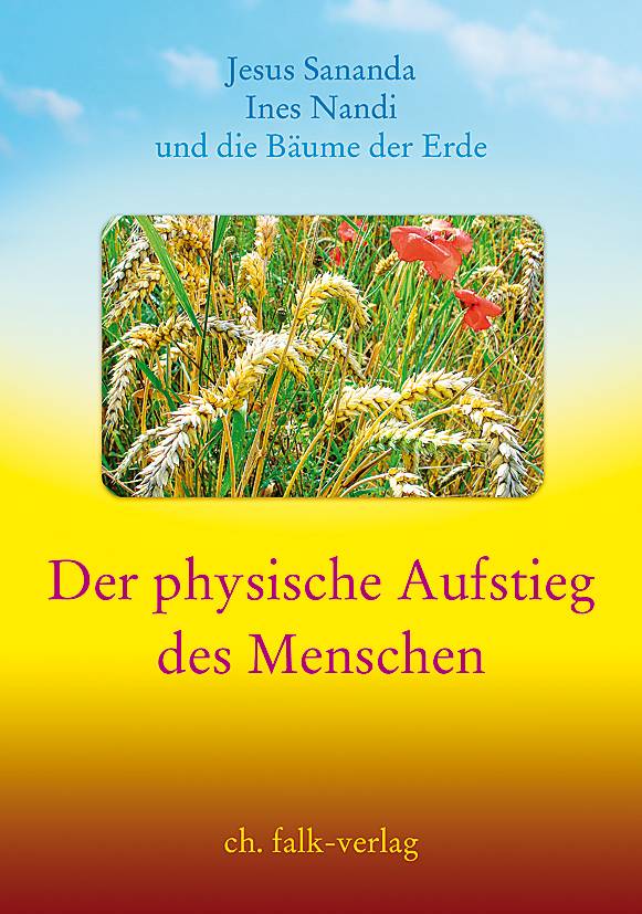 Der physische Aufstieg des Menschen Jesus Sananda, Ines Nandi und die Bäume der Erde