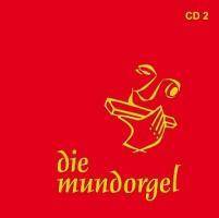 Die Mundorgel. Tl.2, 1 Audio-CD 19 Lieder