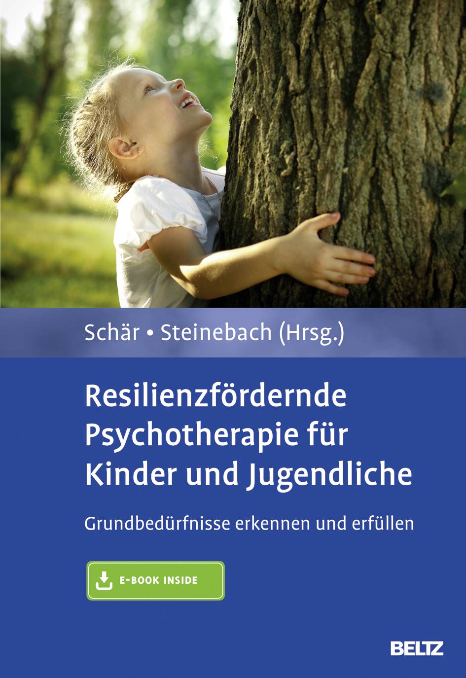 Resilienzfördernde Psychotherapie für Kinder und Jugendliche Grundbedürfnisse erkennen und erfüllen. Mit E-Book inside