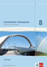 Lambacher Schweizer Mathematik 8. Ausgabe Baden-Württemberg Lösungen Klasse 8
