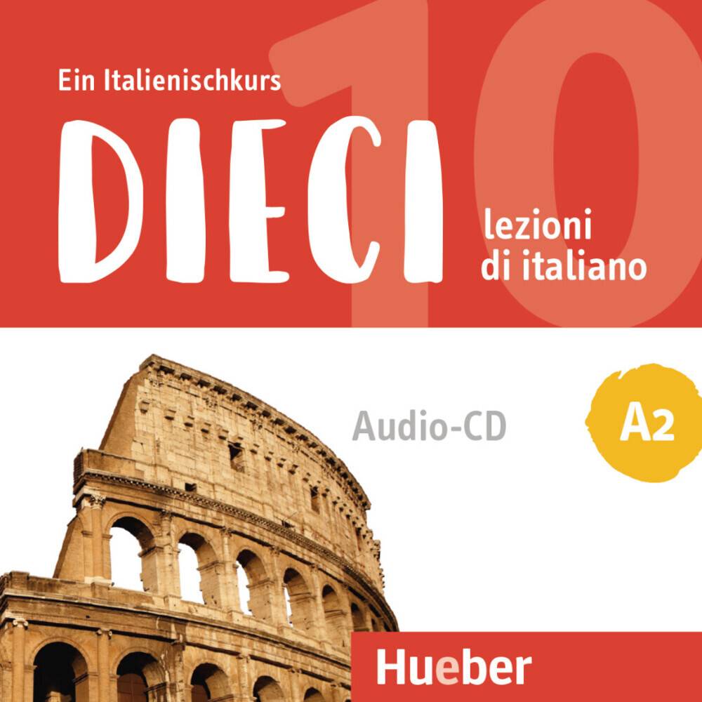 Dieci A2 lezioni di italiano.Ein Italienischkurs / 1 Audio-CD. CD Standard Audio Format