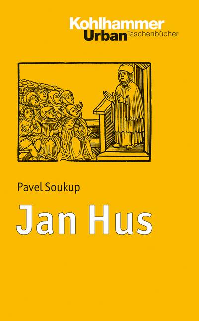 Jan Hus Prediger - Reformator - Märtyrer