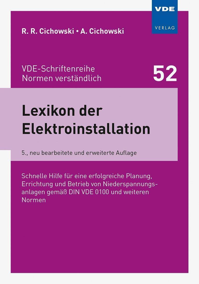 Lexikon der Elektroinstallation Schnelle Hilfe für eine erfolgreiche Planung, Errichtung und Betrieb von Niederspannungsanlagen gemäß DIN VDE 0100