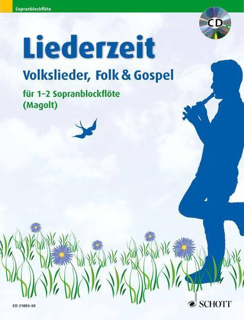 Liederzeit Volkslieder, Folk und Gospel. 1-2 Sopran-Blockflöten. Ausgabe mit CD.