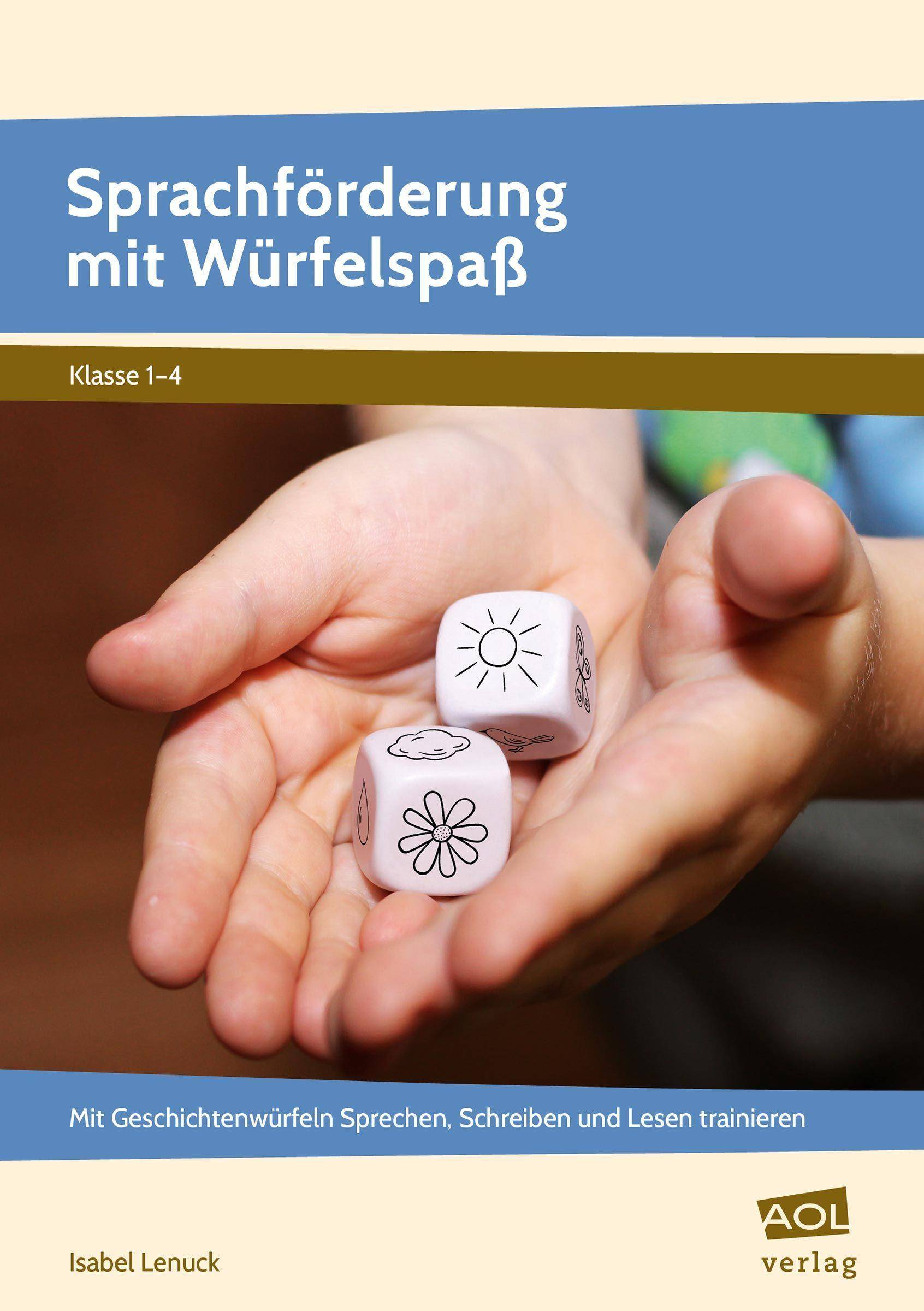 Sprachförderung mit Würfelspaß Mit Geschichtenwürfeln Sprechen, Schreiben und Lesen trainieren (1. bis 4. Klasse)