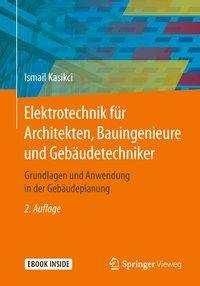 Elektrotechnik für Architekten, Bauingenieure und Gebäudetechniker Grundlagen und Anwendung in der Gebäudeplanung