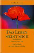 Das Leben meint mich Meditationen für den neuen Tag. Ein Jahrbuch
