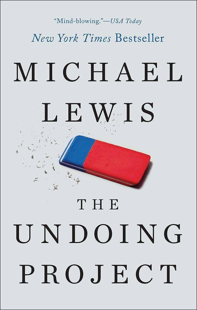 The Undoing Project A Friendship that Changed Our Minds