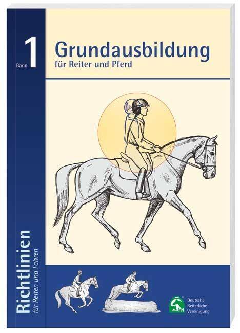 Richtlinien für Reiten und Fahren Richtlinien für Reiten und Fahren, Band 1