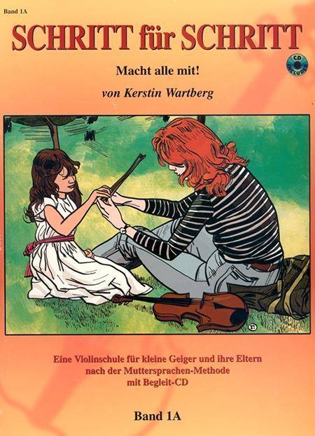 Schritt für Schritt. Macht alle mit!, für Violine, mit Audio-CD. Bd.1A Eine Violinschule für kleine Geiger und ihre Eltern nach der Muttersprachen-