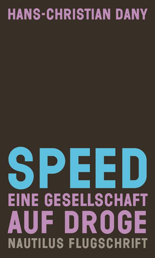 Speed Eine Gesellschaft auf Droge