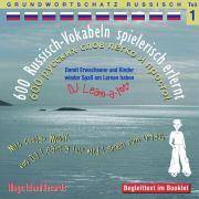 600 Russisch-Vokabeln spielerisch erlernt, 1 Audio-CD. Tl.1 Damit Erwachsene und Kinder wieder Spaß am Lernen haben. Mit cooler Musik von DJ