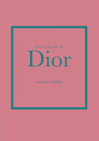 Little Book of Dior The story of the iconic fashion house - Unofficial & Unauthorized