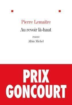 Au revoir là-haut Ausgezeichnet mit dem Prix des libraires de Nancy 2013, dem Prix Goncourt 2013 und dem Prix roman France Television 2013