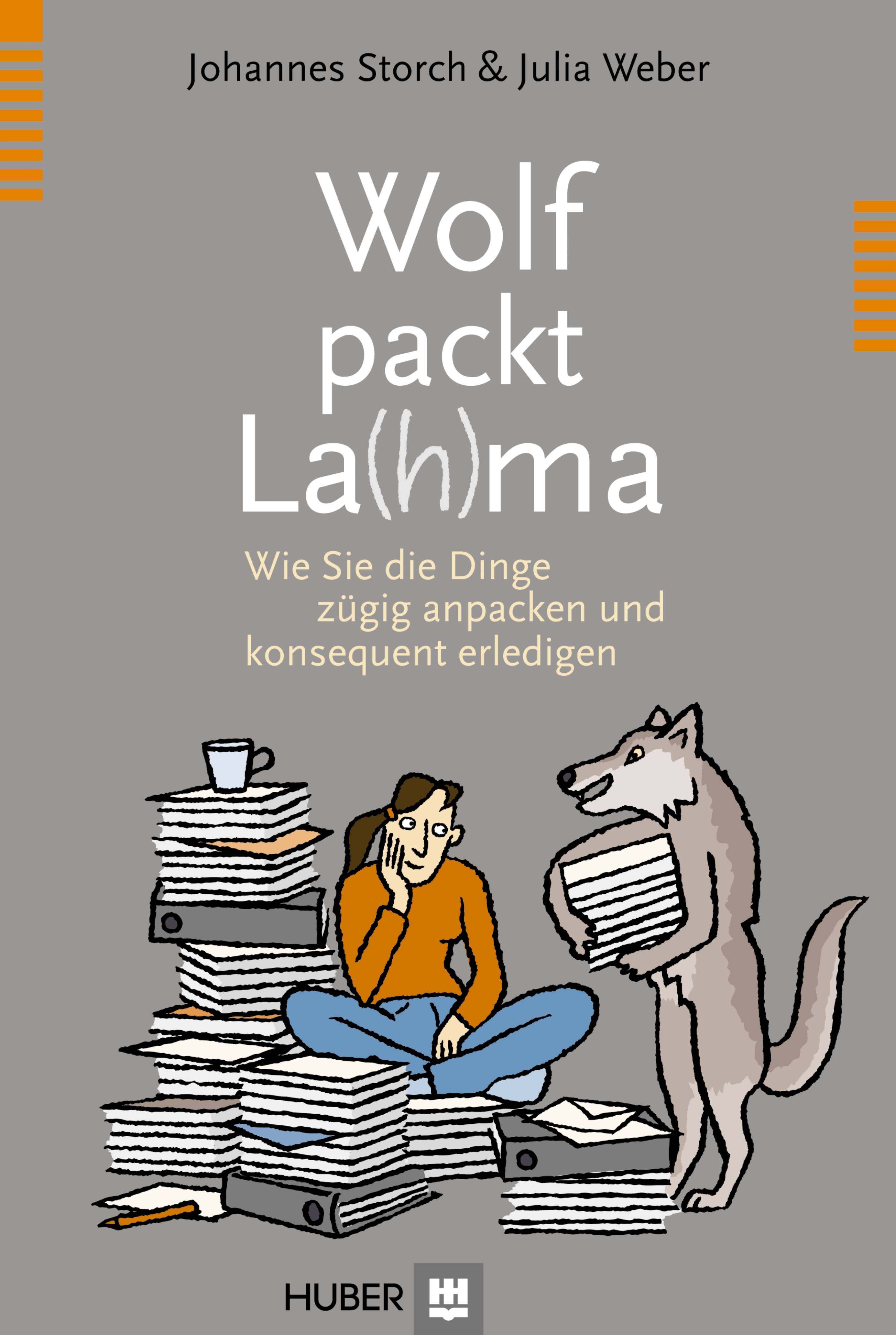 Wolf packt La(h)ma Wie Sie die Dinge zügig anpacken und konsequent erledigen