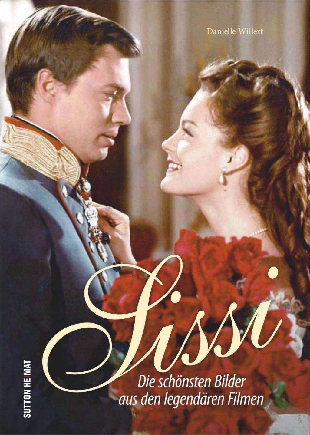 Sissi Die schönsten Bilder aus den legendären Filmen