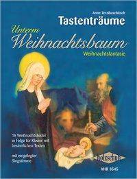 Feiern unterm Weihnachtsbaum Weihnachtsfantasie. 18 Weihnachtslieder in Folge für Klavier mit besinnlichen Texten