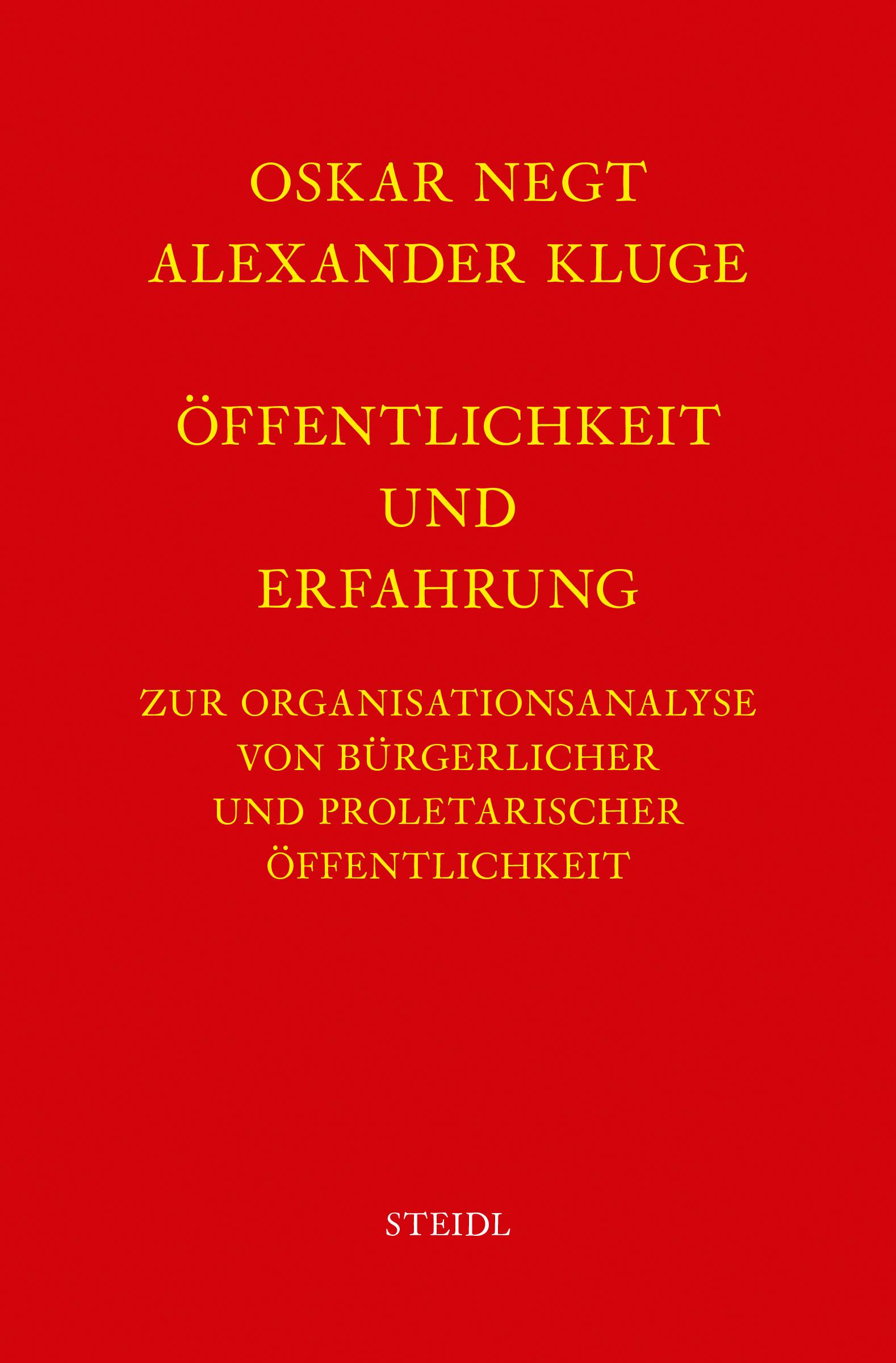 Öffentlichkeit und Erfahrung Zur Organisationsanalyse von bürgerlicher und proletarischer Öffentlichkeit