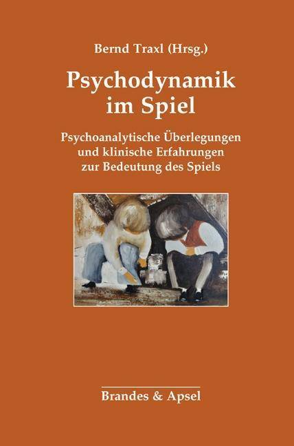 Psychodynamik im Spiel Psychoanalytische Überlegungen und klinische Erfahrungen zur Bedeutung des Spiels