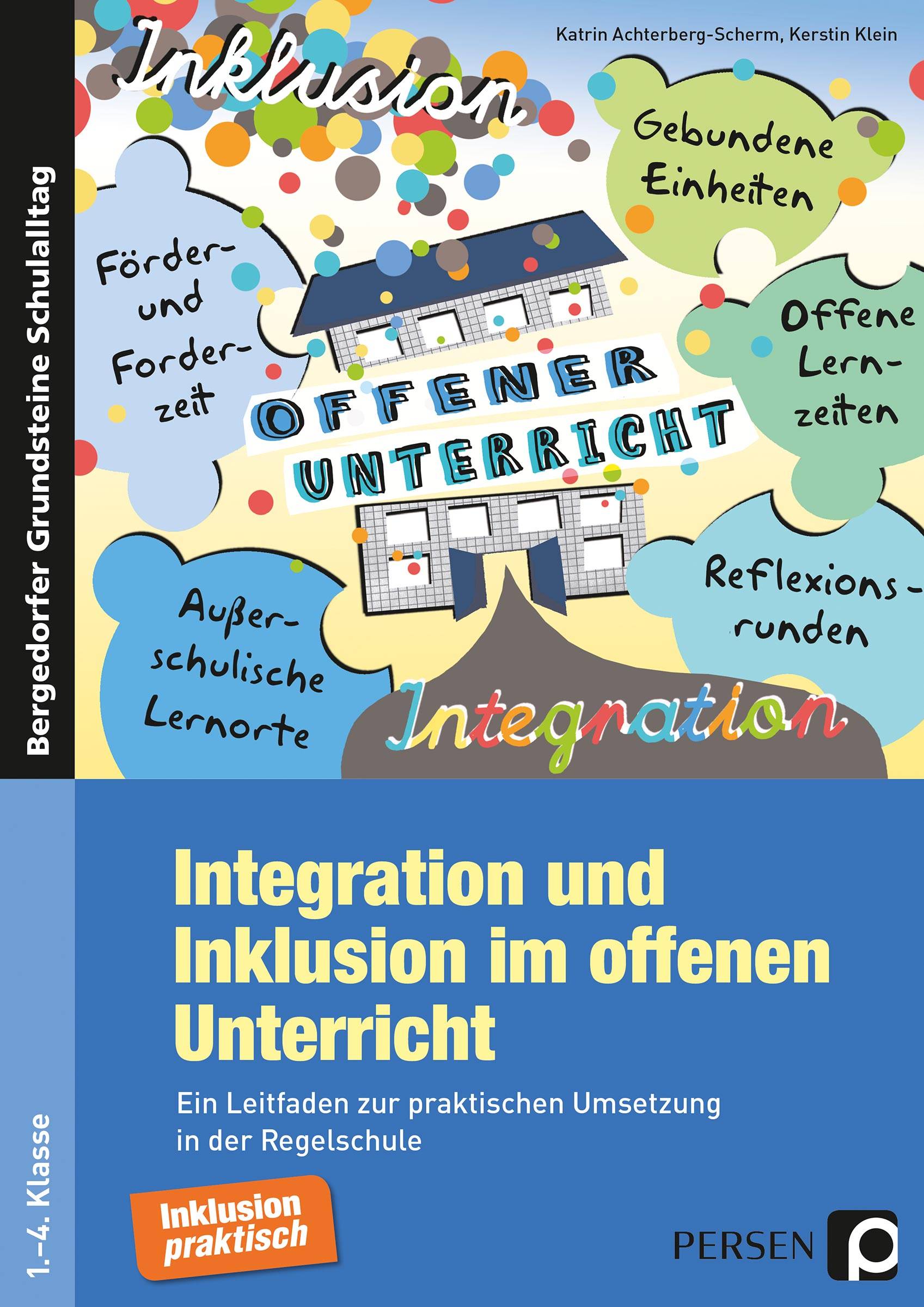 Integration und Inklusion im offenen Unterricht Ein Leitfaden zur praktischen Umsetzung in der Regelschule (1. bis 4. Klasse)