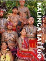 Kalinga Tattoo Ancient and Modern Expressions of the Tribal