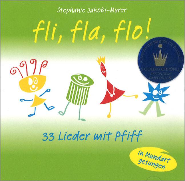 Fli fla flo  33 Lieder mit Pfiff (In Mundart gesungen)