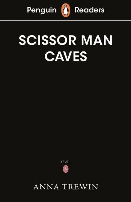 Penguin Readers Starter Level: The Scissor Man Caves (ELT Graded Reader) Available online: Audio Download, Digital Book, Activity Sheets - Lexile meas