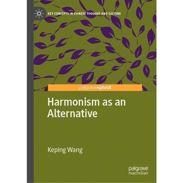Harmonism as an Alternative Key Concepts in Chinese Thought and Culture