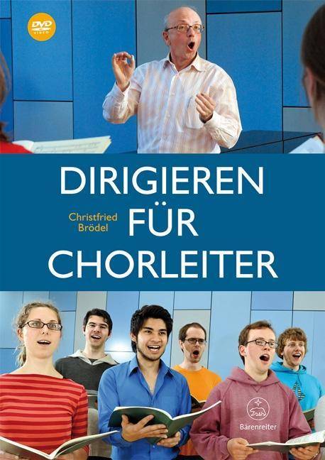 Dirigieren für Chorleiter, mit DVD Mit Beispielen auf DVD, Mit DVD-Video (LEHR-Programm)