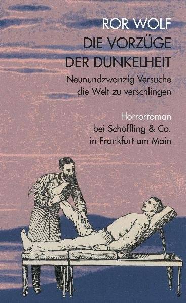 Die Vorzüge der Dunkelheit Neunundzwanzig Versuche die Welt zu verschlingen. Horrorroman