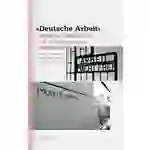 Deutsche Arbeit Kritische Perspektiven auf ein ideologisches Selbstbild Deutsche Arbeit Kritische Perspektiven auf ein ideologisches Selbstbild