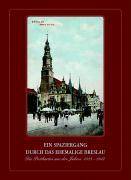 Ein Spaziergang durch das ehemalige Breslau Die Postkarten aus den Jahren 1885-1942