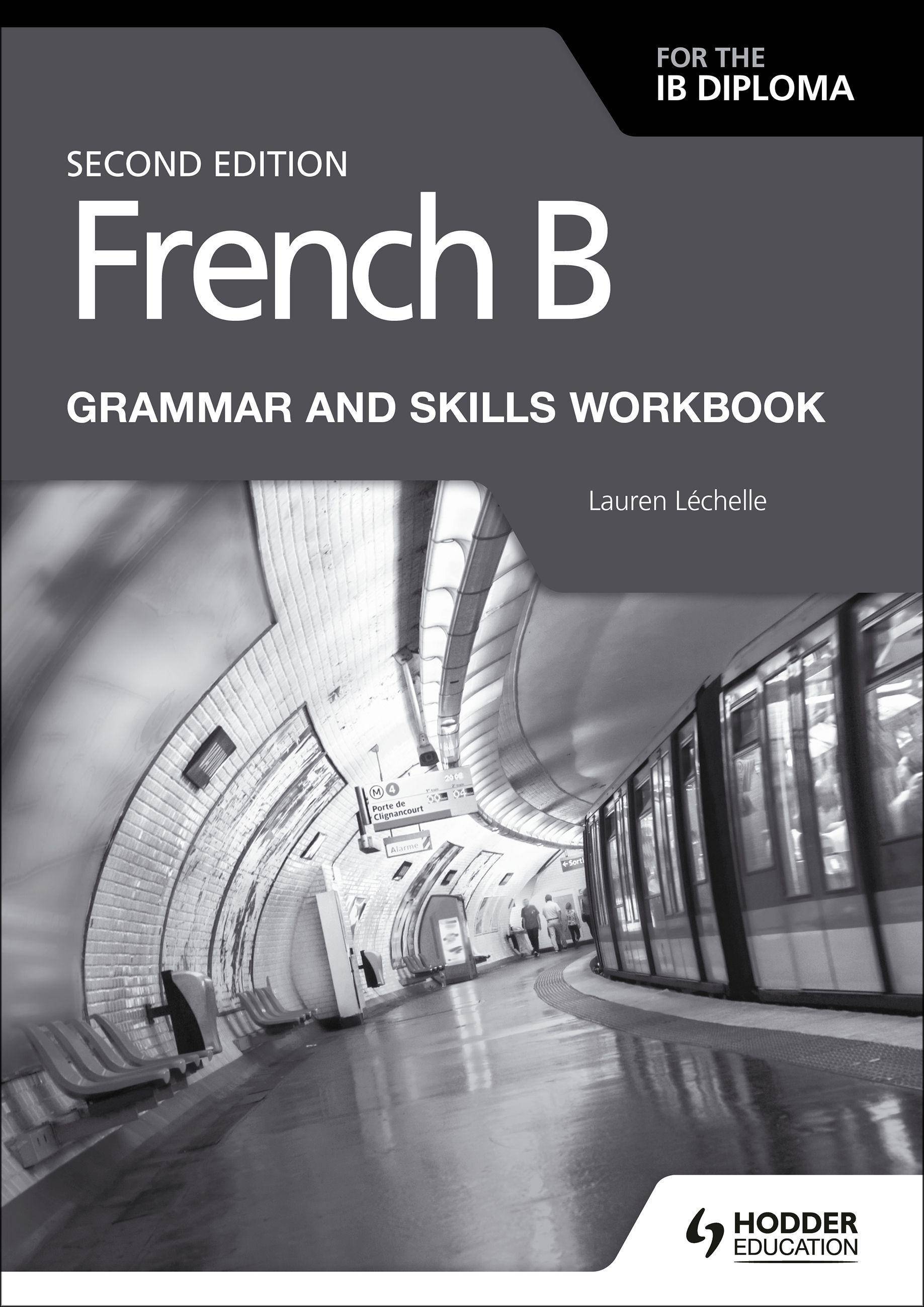 French B for the IB Diploma Grammar and Skills Workbook