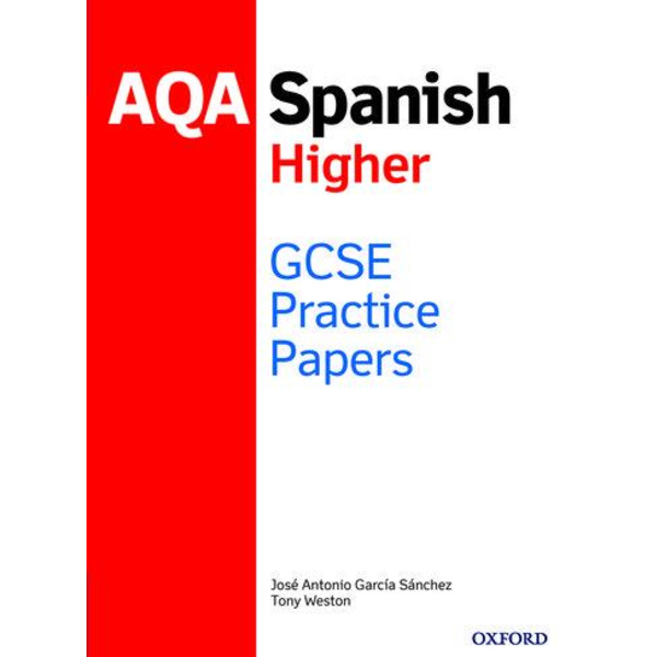 AQA GCSE Spanish Higher Practice Papers With all you need to know for your 2021 assessments