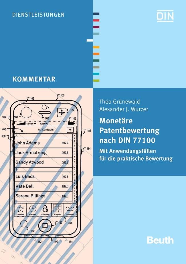 Monetäre Patentbewertung nach DIN 77100 Mit Anwendungsfällen für die praktische Bewertung