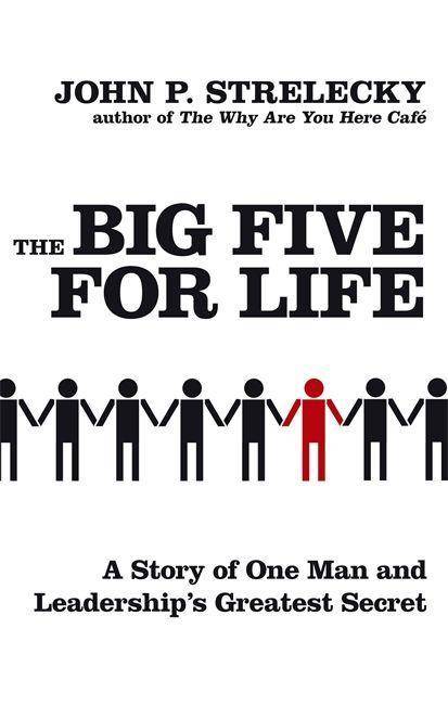 The Big Five For Life, English ed. A Story of One Man and Leadership's Greatest Secret
