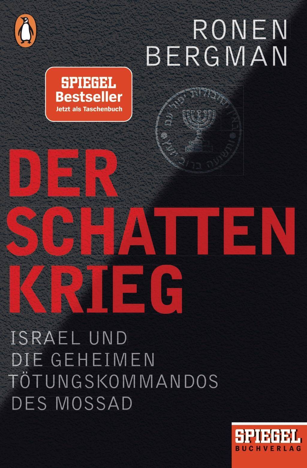 Der Schattenkrieg Israel und die geheimen Tötungskommandos des Mossad - Ein SPIEGEL-Buch