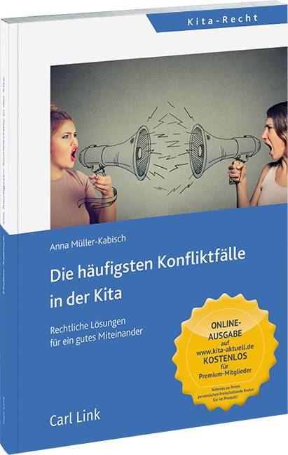 Die häufigsten Konfliktfälle in der Kita Rechtliche Lösungen für ein gutes Miteinander