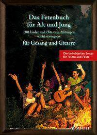 Das Fetenbuch für Alt und Jung, für Gesang und Gitarre 100 Lieder und Hits zum Mitsingen, leicht arrangiert. Die beliebtesten Songs für Feiern und
