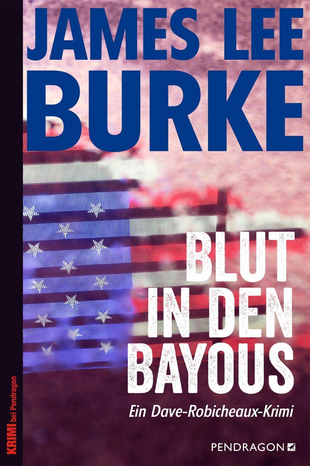 Blut in den Bayous Ein Dave-Robicheaux-Krimi