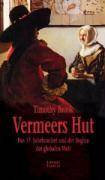 Vermeers Hut Das 17. Jahrhundert und der Beginn der globalen Welt