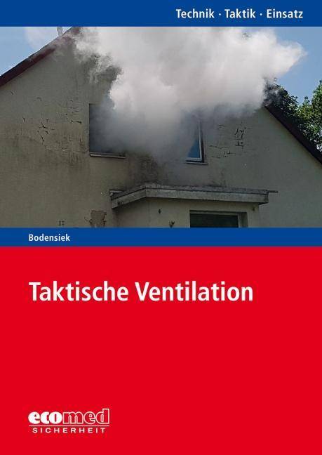 Taktische Ventilation Reihe: Technik - Taktik - Einsatz