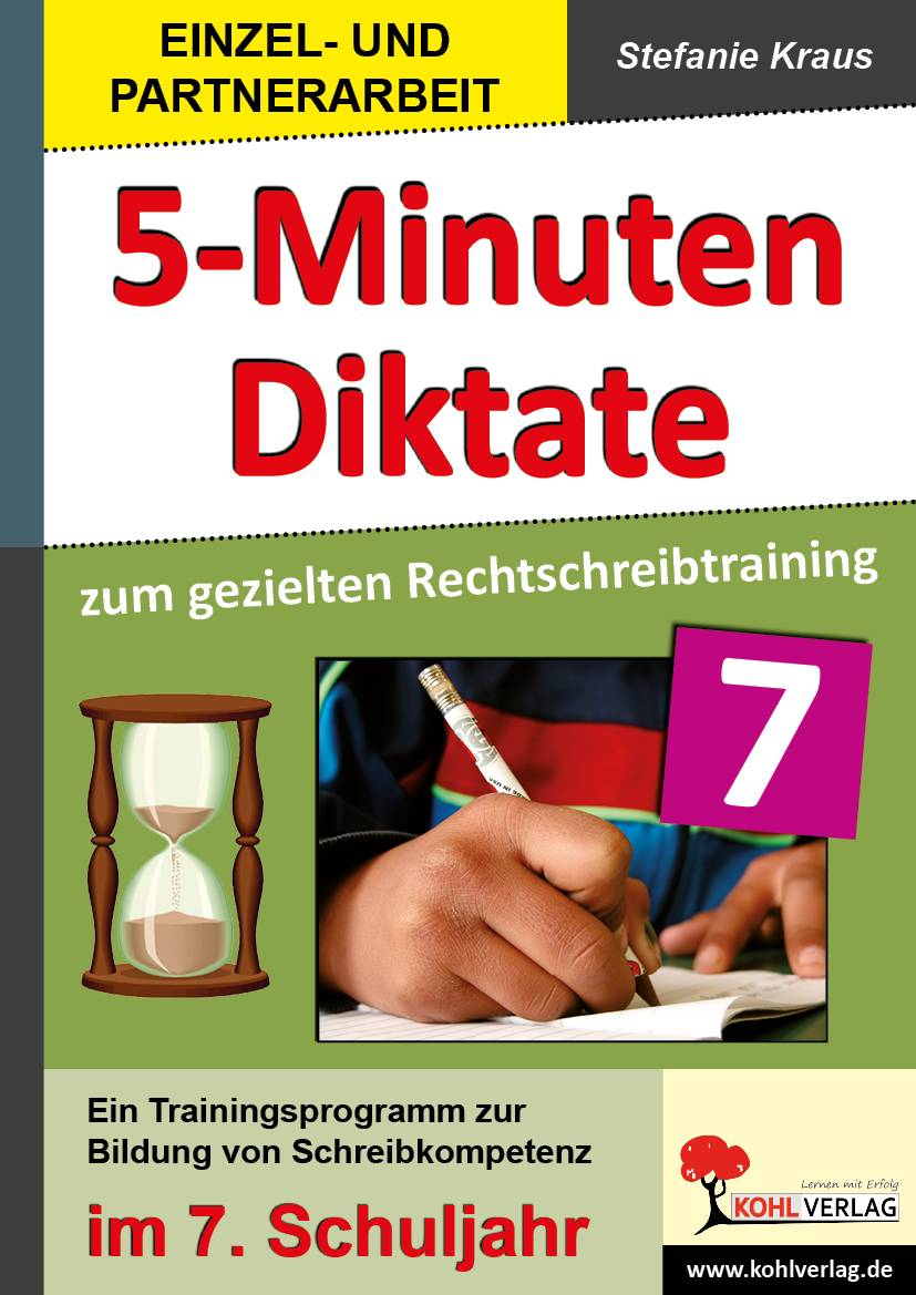 5-Minuten-Diktate zum gezielten Rechtschreibtraining, 7. Schuljahr Ein Trainingsprogramm zur Bildung von Schreibkompetenz. Kopiervorlagen