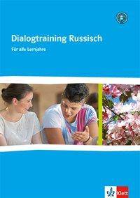 Dialogtraining Russisch A1-B1. Russisch als 2. bzw. 3. Fremdsprache Lehrermaterial mit Kopiervorlagen Klasse 6-9. Russisch als 2. bzw. 3. Fremdsprache