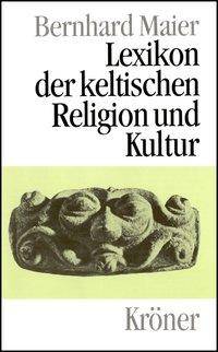 Lexikon der keltischen Religion und Kultur Mit 1500 Stichwörtern